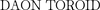Daon Toroid